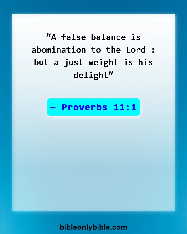 Bible Verses About Consequences Of Dishonesty (Proverbs 11:1)