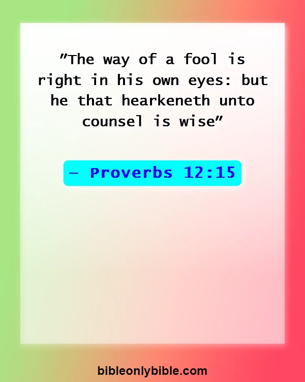 Bible Verses About Listening To Others (Proverbs 12:15)