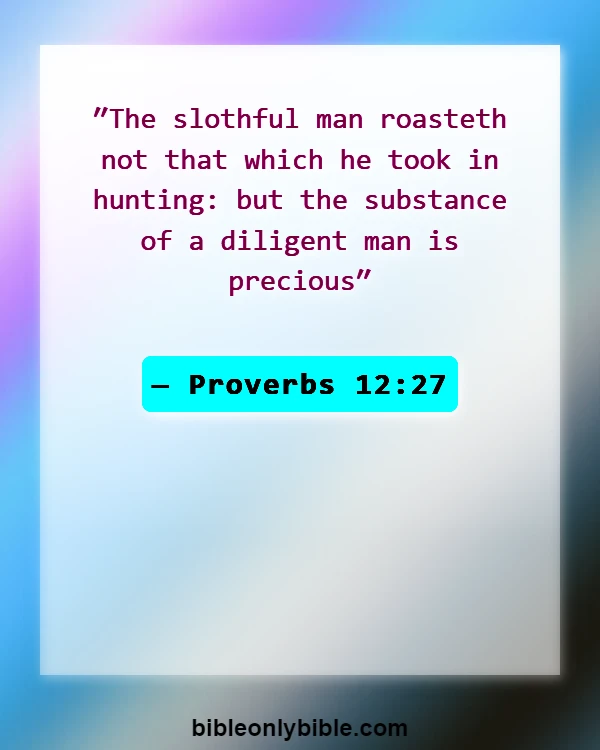 Bible Verses About Respecting God's Creation (Proverbs 12:27)