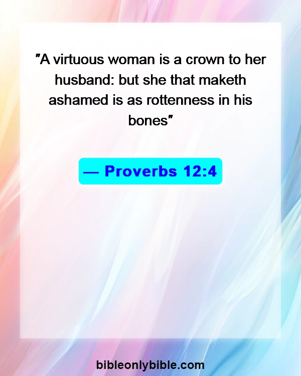 Bible Verses About Disrespecting Your Wife (Proverbs 12:4)