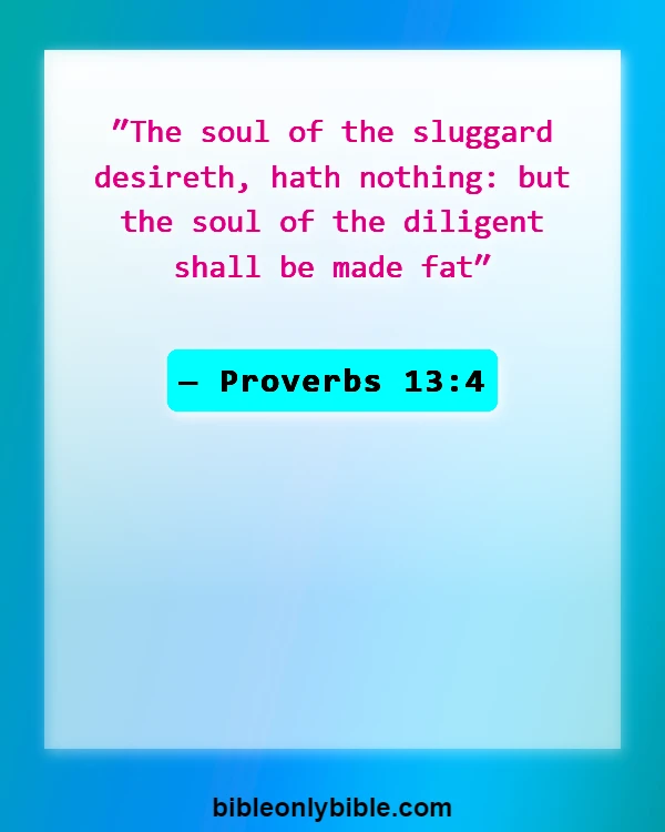 Bible Verses About Commitment To Work (Proverbs 13:4)