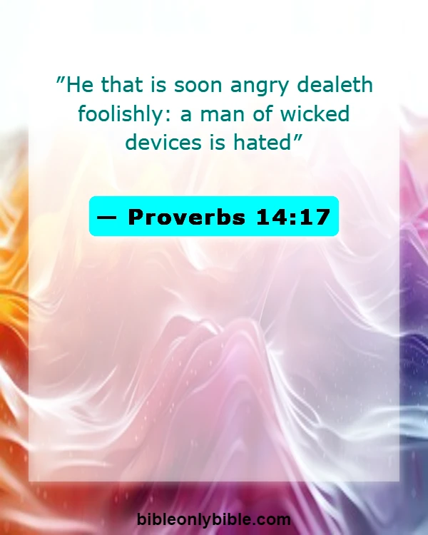Bible Verses About Anger (Proverbs 14:17)