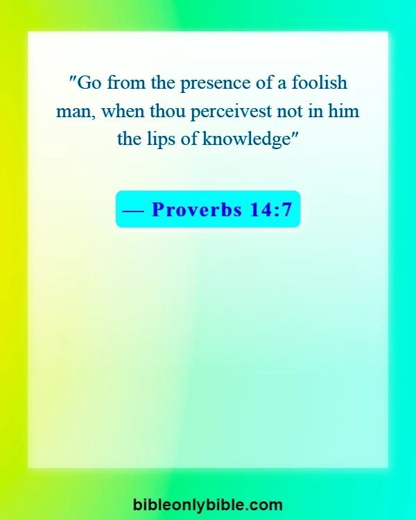 Bible Verses About Letting Go Of Bad Friends (Proverbs 14:7)