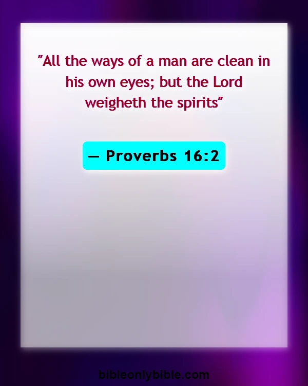 Bible Verses About Praying With Wrong Motive (Proverbs 16:2)