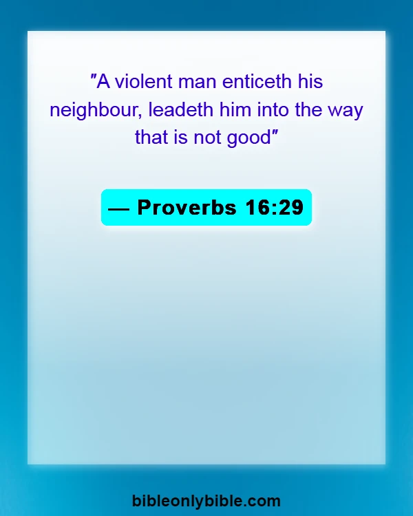 Bible Verses About Negative Influences (Proverbs 16:29)