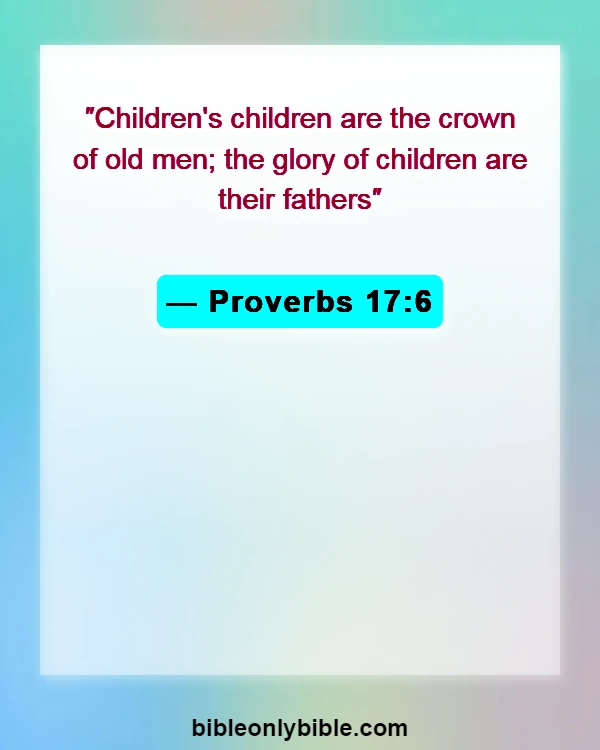 Bible Verses About Grandparents And Grandchildren (Proverbs 17:6)