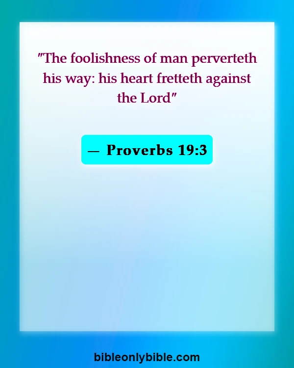 Bible Verses About Sin Makes You Stupid (Proverbs 19:3)
