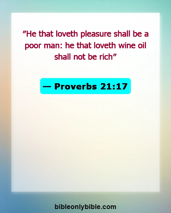 Bible Verses About Warning Drinking Wine And Alcohol (Proverbs 21:17)