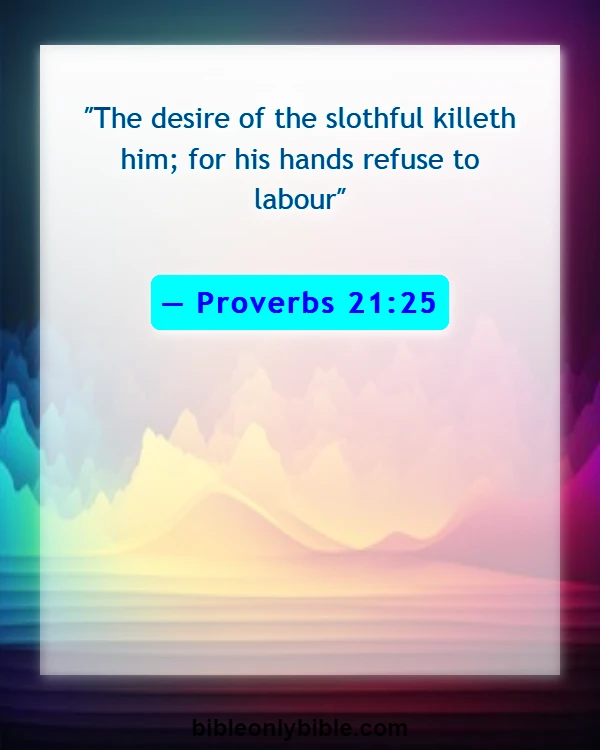 Bible Verses About Sleep And Laziness (Proverbs 21:25)