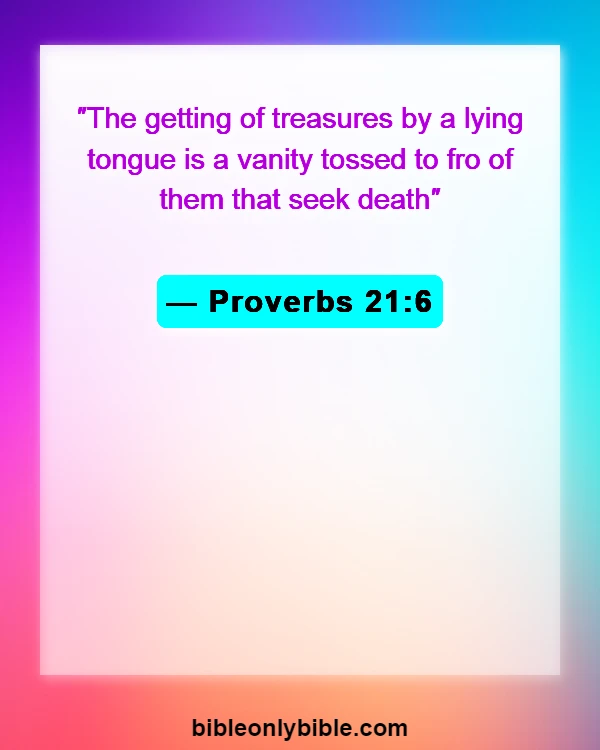 Bible Verses About Consequences Of Dishonesty (Proverbs 21:6)