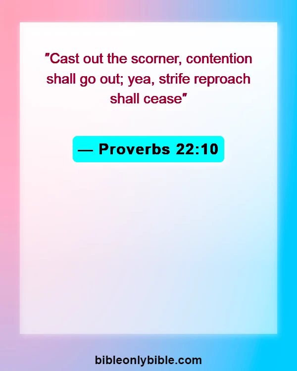 Bible Verses About Letting Go Of Bad Friends (Proverbs 22:10)