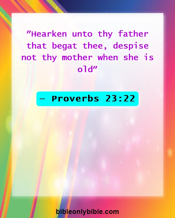 Bible Verses About Disrespecting Your Mother (Proverbs 23:22)