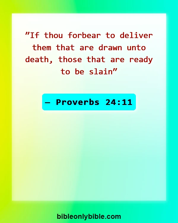 Bible Verses About Respect For Human Life (Proverbs 24:11)