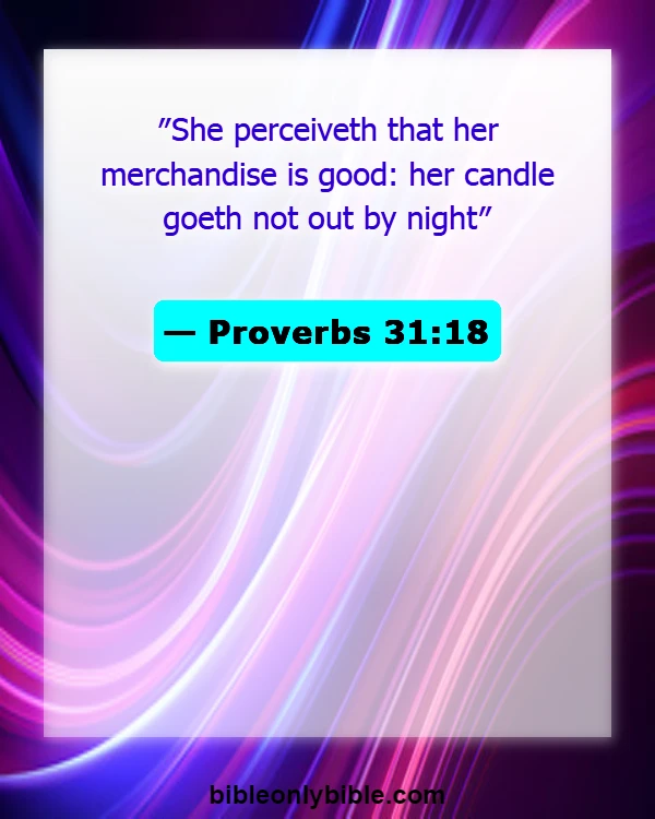 Bible Verses About A Woman Of Good Character (Proverbs 31:18)
