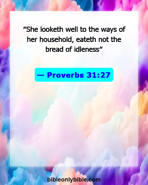 Bible Verses About A Woman Of Good Character (Proverbs 31:27)