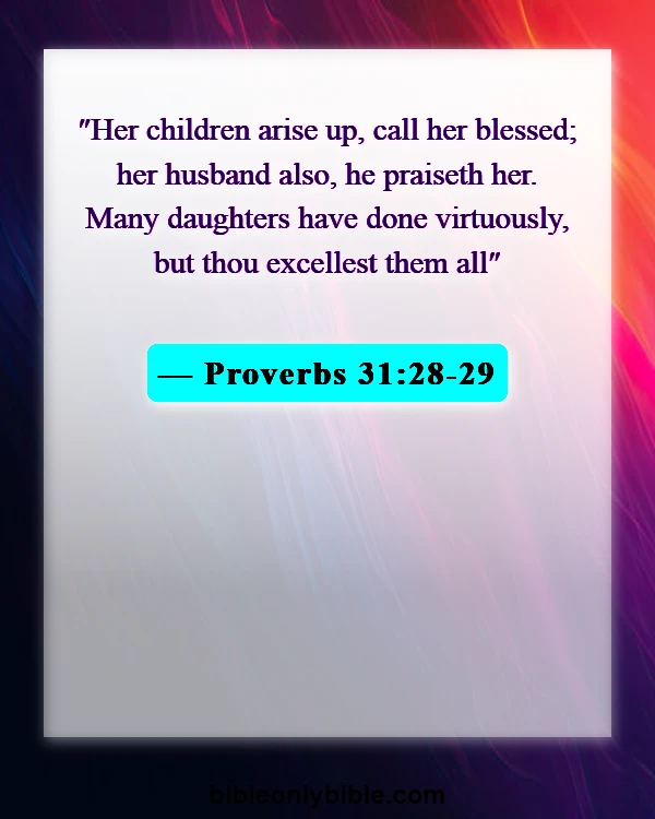 Bible Verses About A Woman Of Good Character (Proverbs 31:28-29)