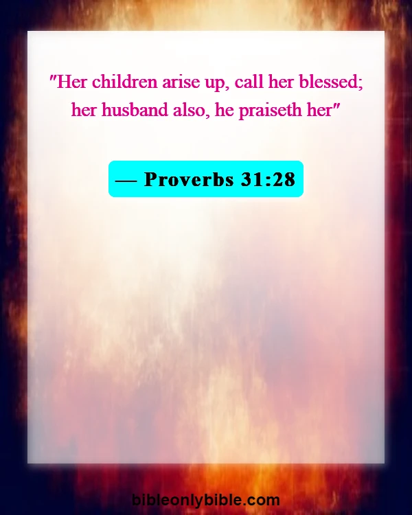 Bible Verses About Disrespecting Your Mother (Proverbs 31:28)