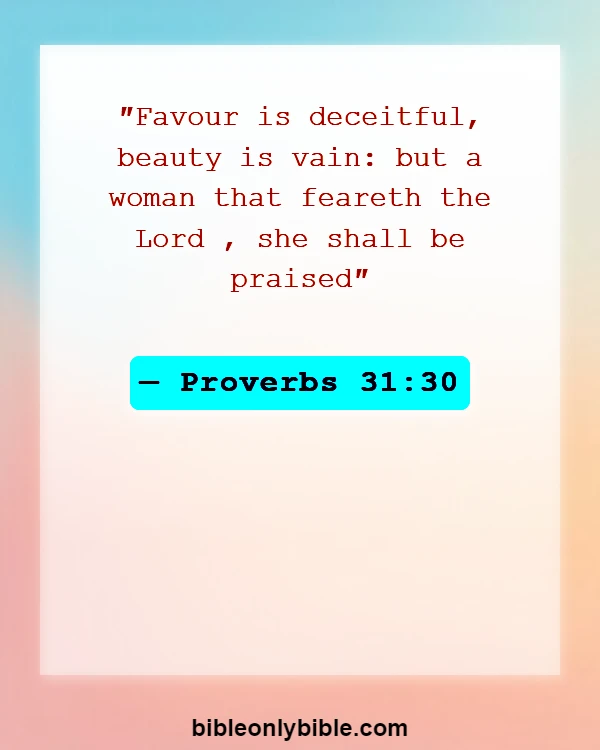 Bible Verses About A Woman Of Good Character (Proverbs 31:30)