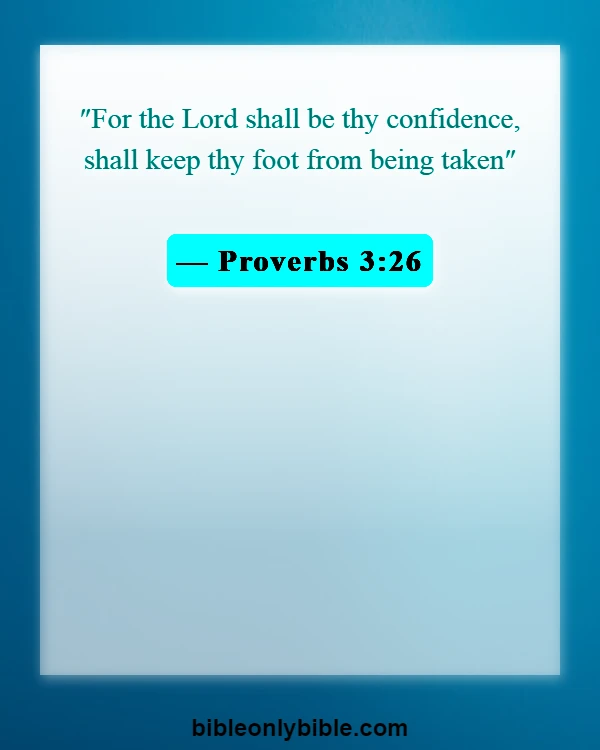 Bible Verses About Believing In Yourself (Proverbs 3:26)