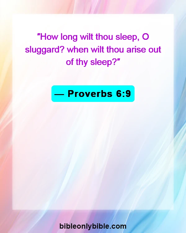 Bible Verses About Sleep And Laziness (Proverbs 6:9)