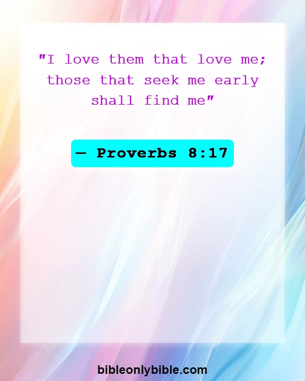 Bible Verses About A New Day (Proverbs 8:17)