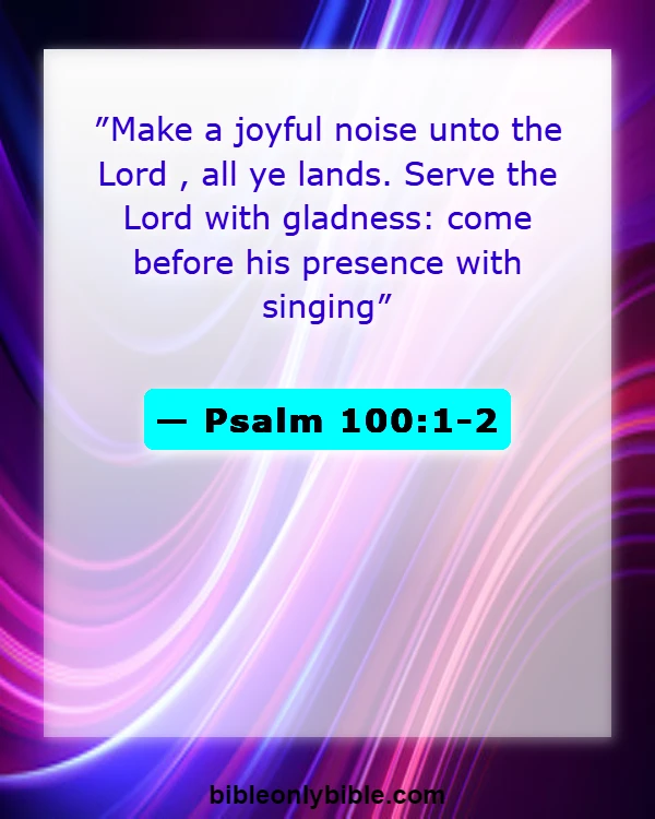 Bible Verses About Excitement (Psalm 100:1-2)