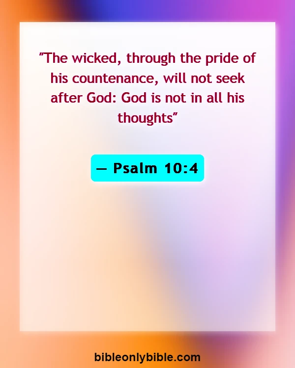 Bible Verses About Making Fun Of God (Psalm 10:4)