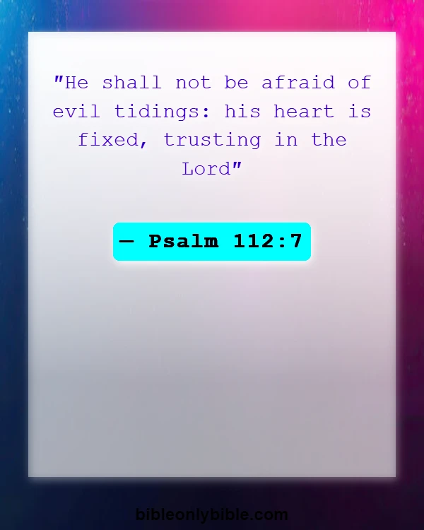 Bible Verses About Faith Through Trials (Psalm 112:7)