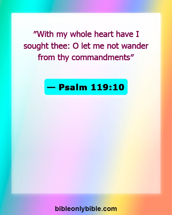 Bible Verses About Commitment To Serve God (Psalm 119:10)