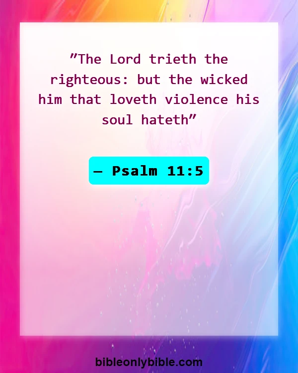 Bible Verses About Abuse In Marriage (Psalm 11:5)