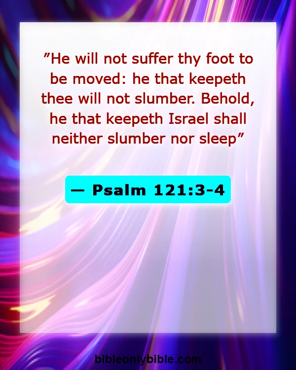 Bible Verses About Sleeping Well (Psalm 121:3-4)