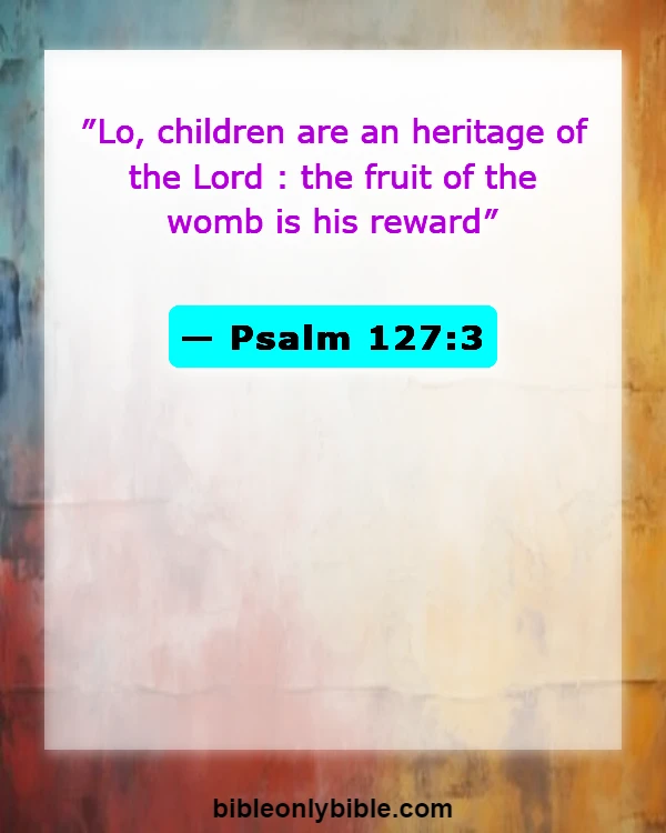 Bible Verses About Grandparents And Grandchildren (Psalm 127:3)