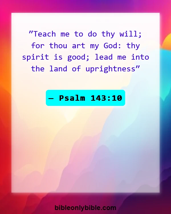 Bible Verses About Surrendering Problems To God (Psalm 143:10)