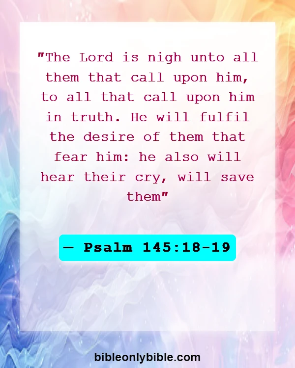 Encouraging Bible Scriptures When Going Through Trials (Psalm 145:18-19)