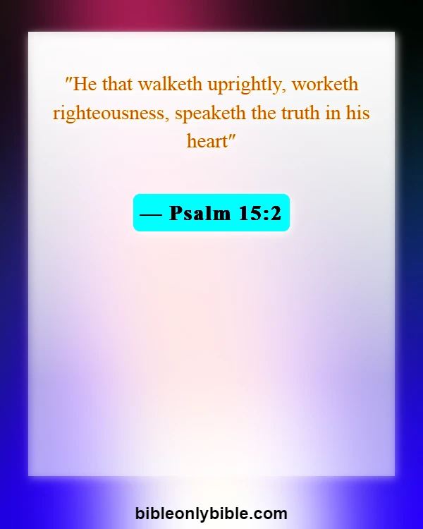 Bible Verses About Morality And Ethics (Psalm 15:2)