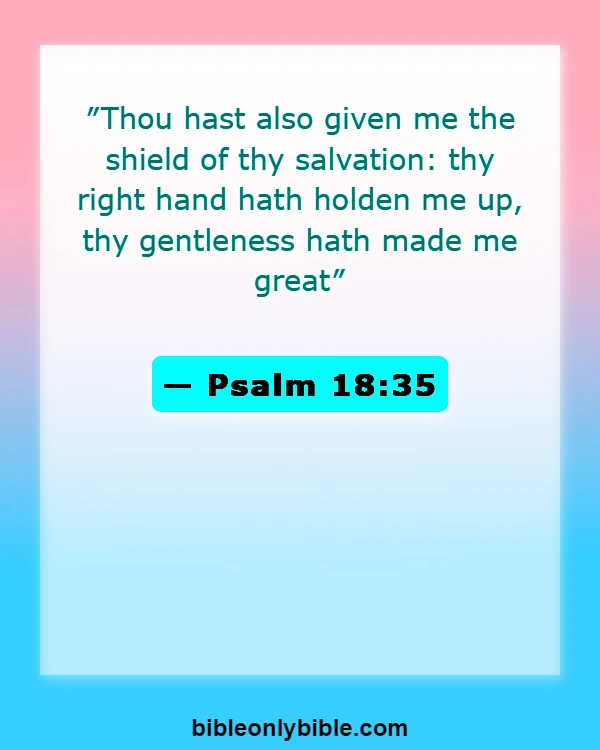Bible Verses About God Is Humble (Psalm 18:35)