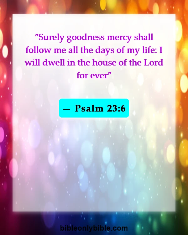 Bible Verses About Bless A New Home (Psalm 23:6)