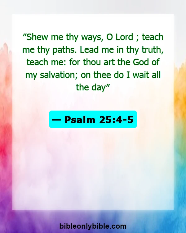 Bible Verses About Finding Your Purpose (Psalm 25:4-5)
