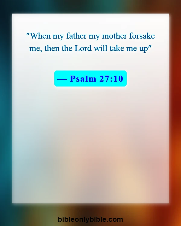 Bible Verses About Betrayal By Family (Psalm 27:10)