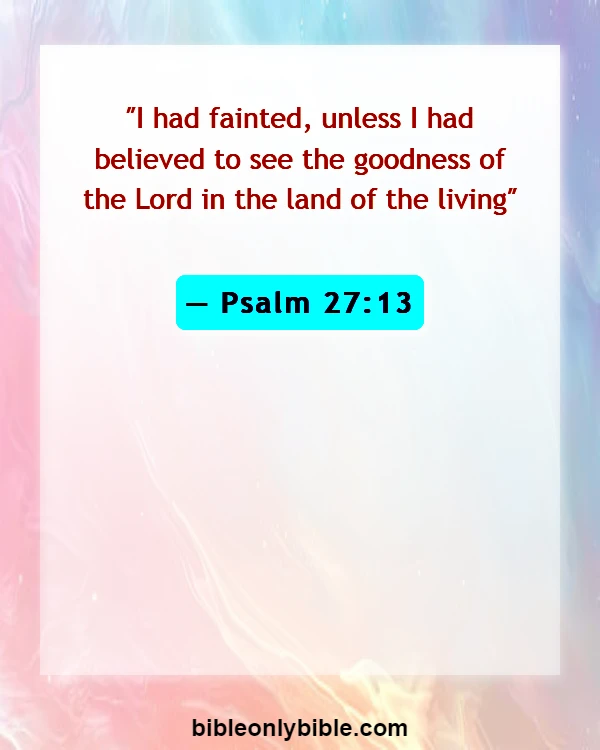 Bible Verses About Waiting For Someone You Love (Psalm 27:13)
