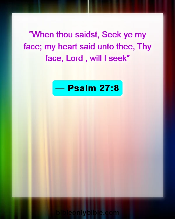 Bible Verses About Putting God First In Your Life (Psalm 27:8)