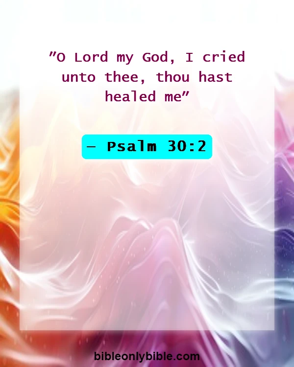 Bible Verses About God Protecting Us From Sickness (Psalm 30:2)