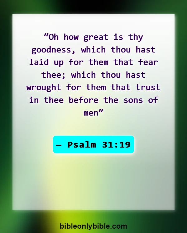 Bible Verses About God Is Good All The Times (Psalm 31:19)