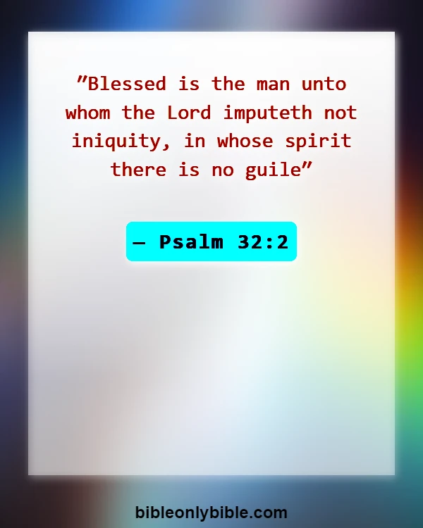 Bible Verses About Consequences Of Dishonesty (Psalm 32:2)