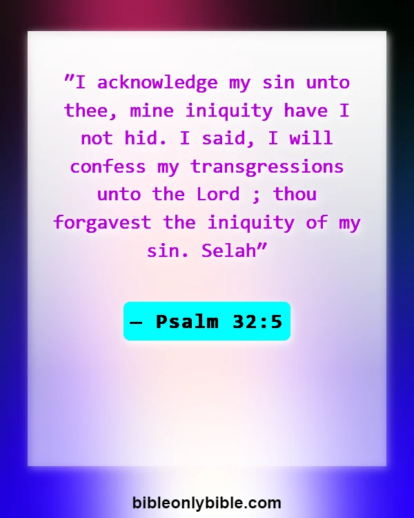 Bible Verses About Apologizing To Someone (Psalm 32:5)