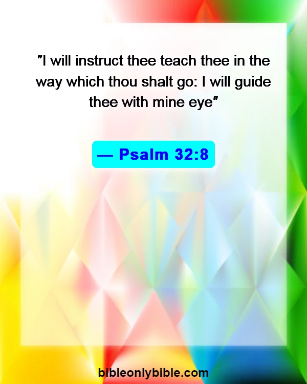 Bible Verses About Be A Warrior Not A Worrier (Psalm 32:8)