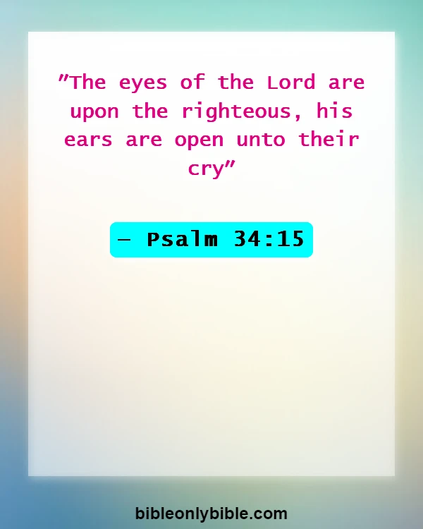 Bible Verses About Calling Out To God (Psalm 34:15)