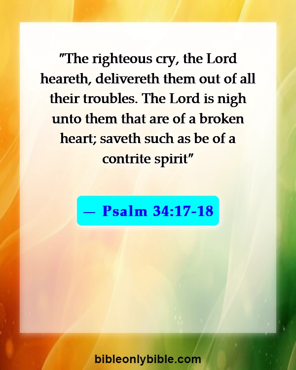 Bible Verses About Not Feeling God’s Presence (Psalm 34:17-18)