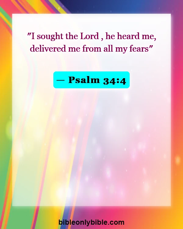 Bible Verses About Scared And Worried (Psalm 34:4)