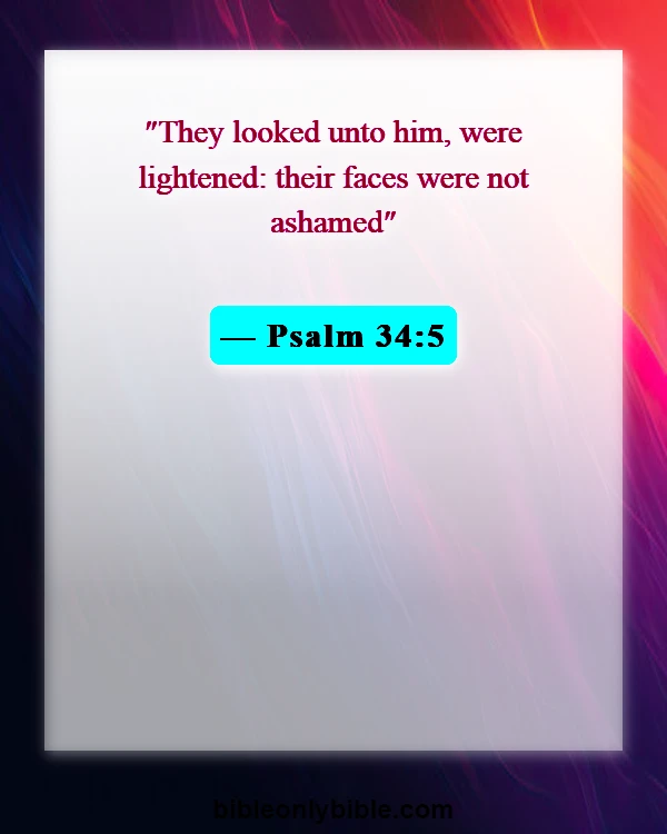 Bible Verses About Letting Go Of Past Mistakes And Guilt (Psalm 34:5)